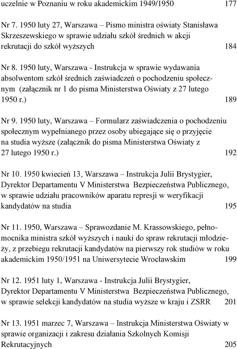 1950 luty, Warszawa - Instrukcja w sprawie wydawania absolwentom szkół średnich zaświadczeń o pochodzeniu społecznym (załącznik nr 1 do pisma Ministerstwa Oświaty z 27 lutego 1950 r.) 189 Nr 9.