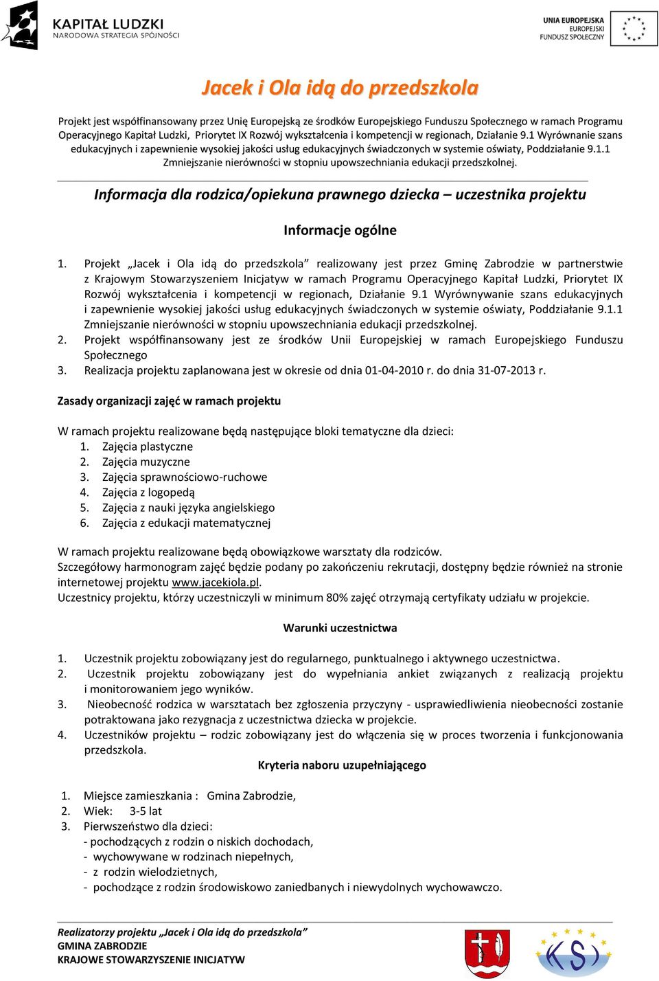 wykształcenia i kompetencji w regionach, Działanie 9.1 Wyrównywanie szans edukacyjnych i zapewnienie wysokiej jakości usług edukacyjnych świadczonych w systemie oświaty, Poddziałanie 9.1.1 2.