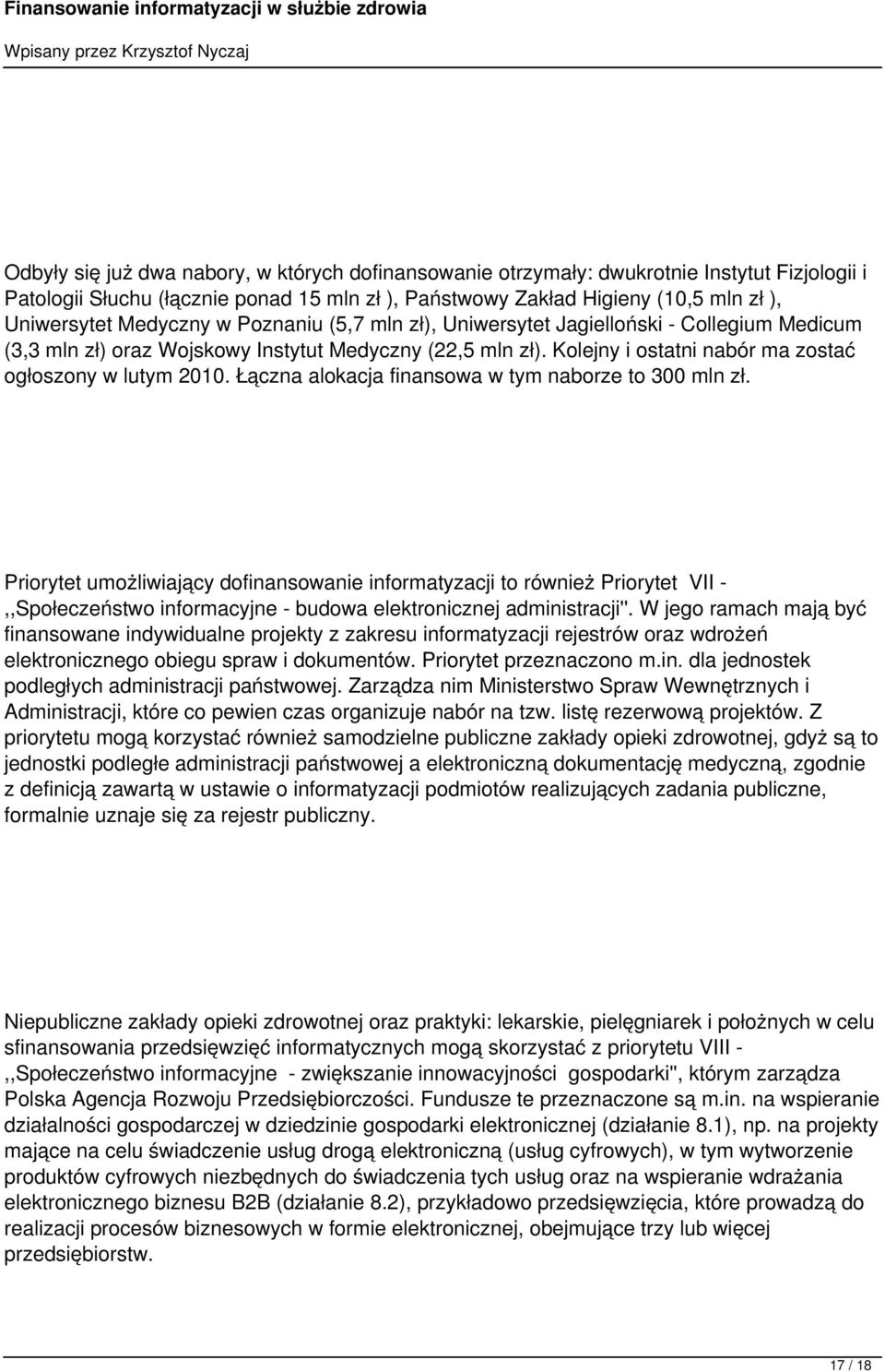 Łączna alokacja finansowa w tym naborze to 300 mln zł.