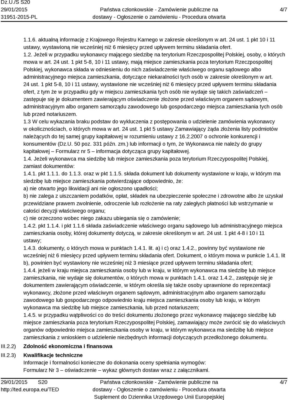 Jeżeli w przypadku wykonawcy mającego siedzibę na terytorium Rzeczpospolitej Polskiej, osoby, o których mowa w art. 24 ust.