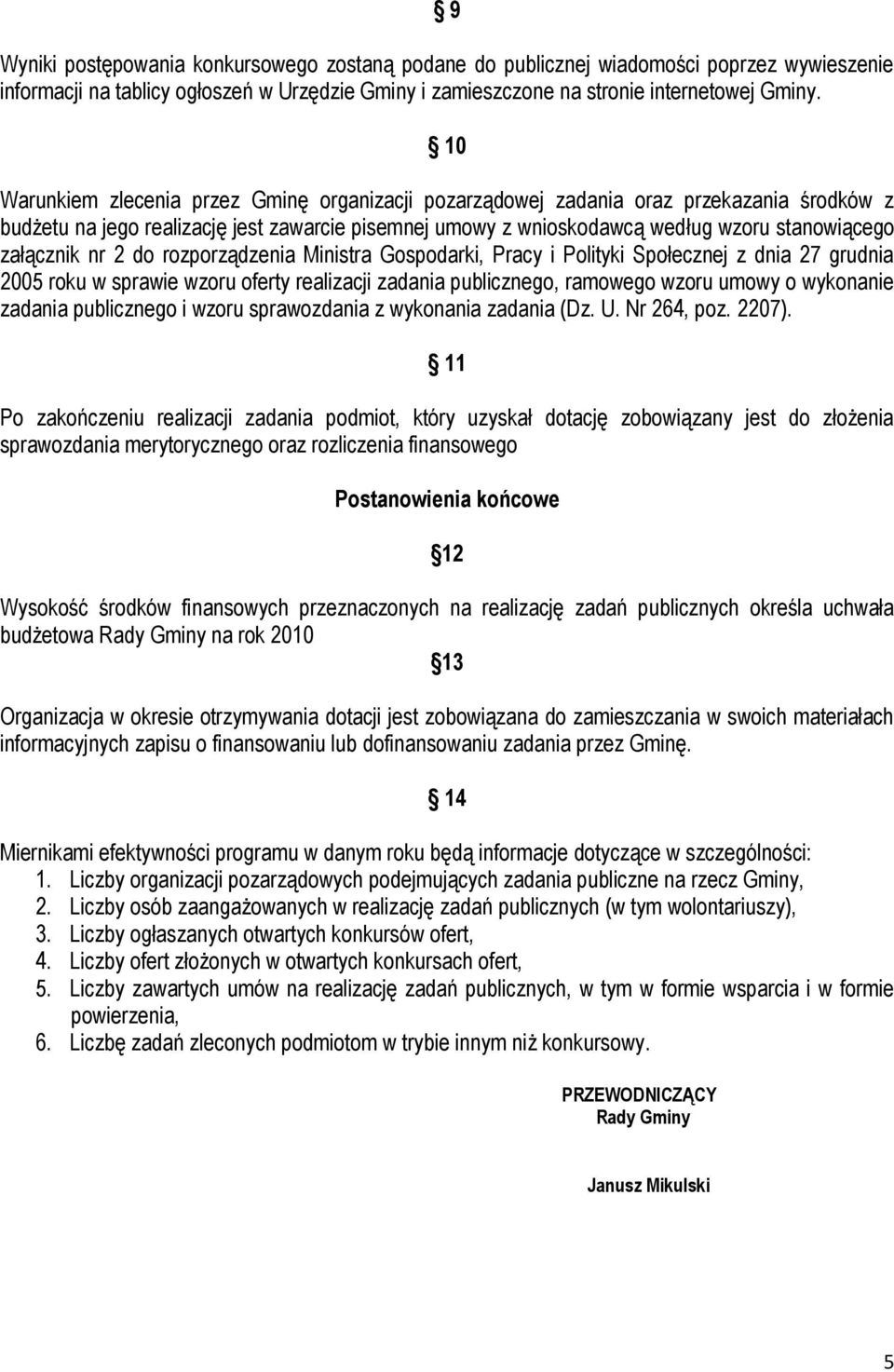 załącznik nr 2 do rozporządzenia Ministra Gospodarki, Pracy i Polityki Społecznej z dnia 27 grudnia 2005 roku w sprawie wzoru oferty realizacji zadania publicznego, ramowego wzoru umowy o wykonanie