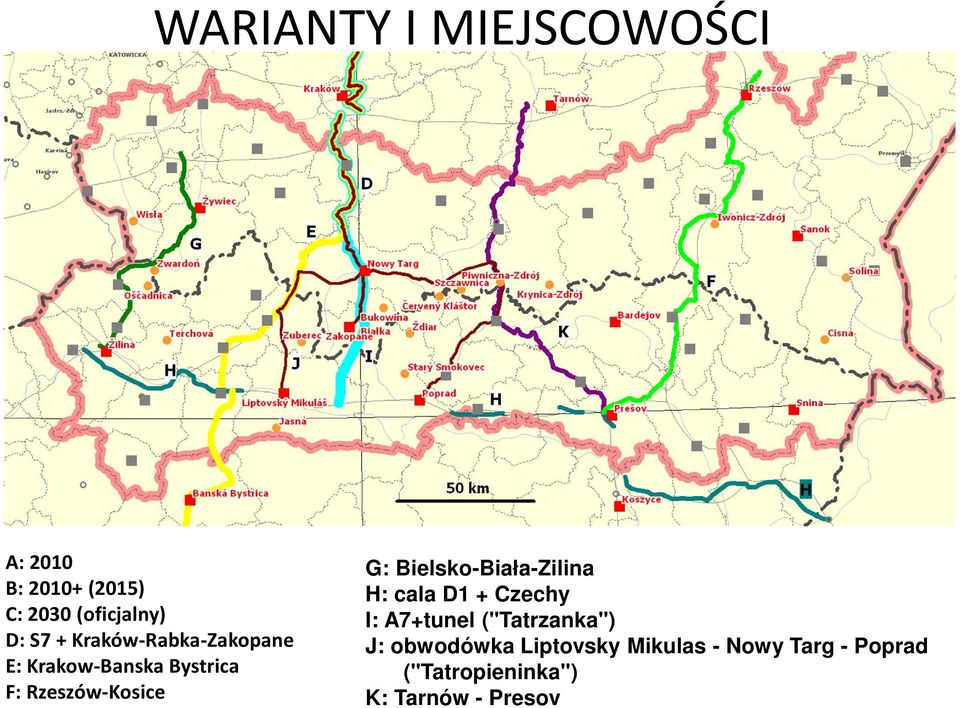 Bielsko-Biała-Zilina H: cala D1 + Czechy I: A7+tunel ("Tatrzanka") J: