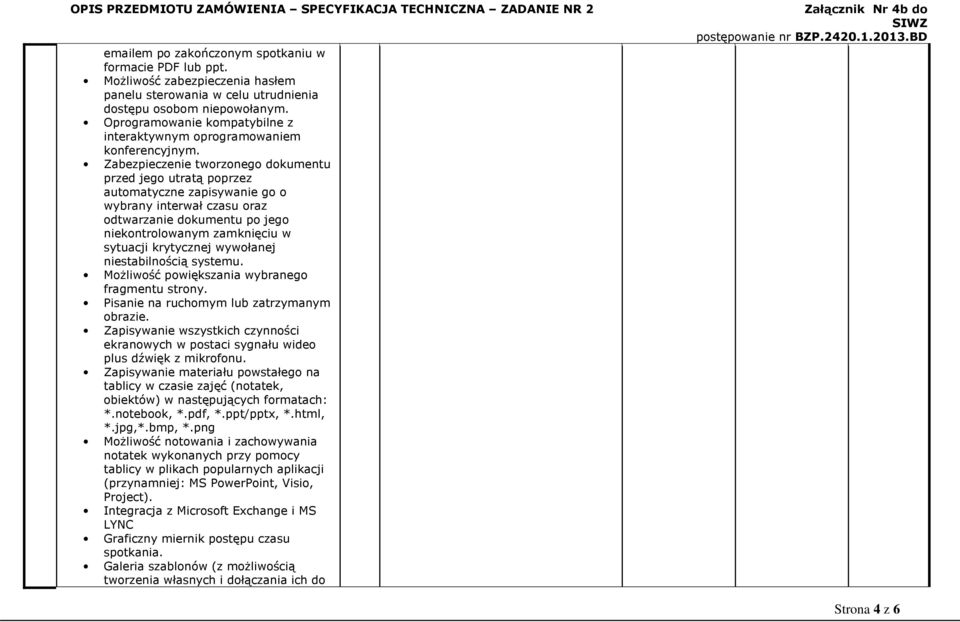 Zabezpieczenie tworzonego dokumentu przed jego utratą poprzez automatyczne zapisywanie go o wybrany interwał czasu oraz odtwarzanie dokumentu po jego niekontrolowanym zamknięciu w sytuacji krytycznej