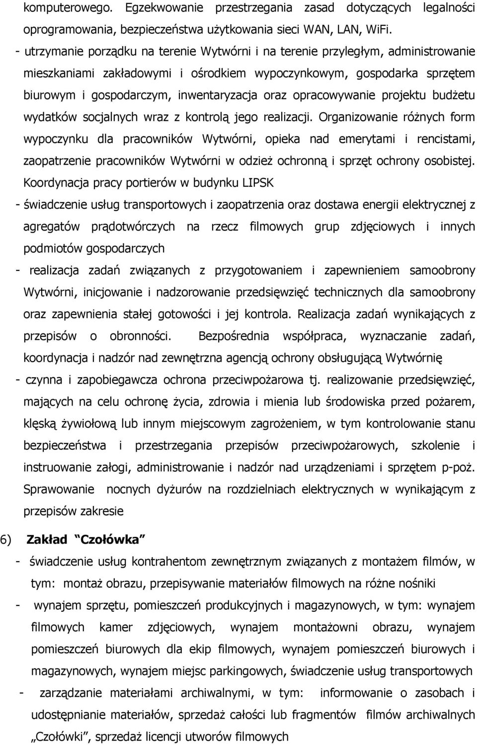 opracowywanie projektu budŝetu wydatków socjalnych wraz z kontrolą jego realizacji.