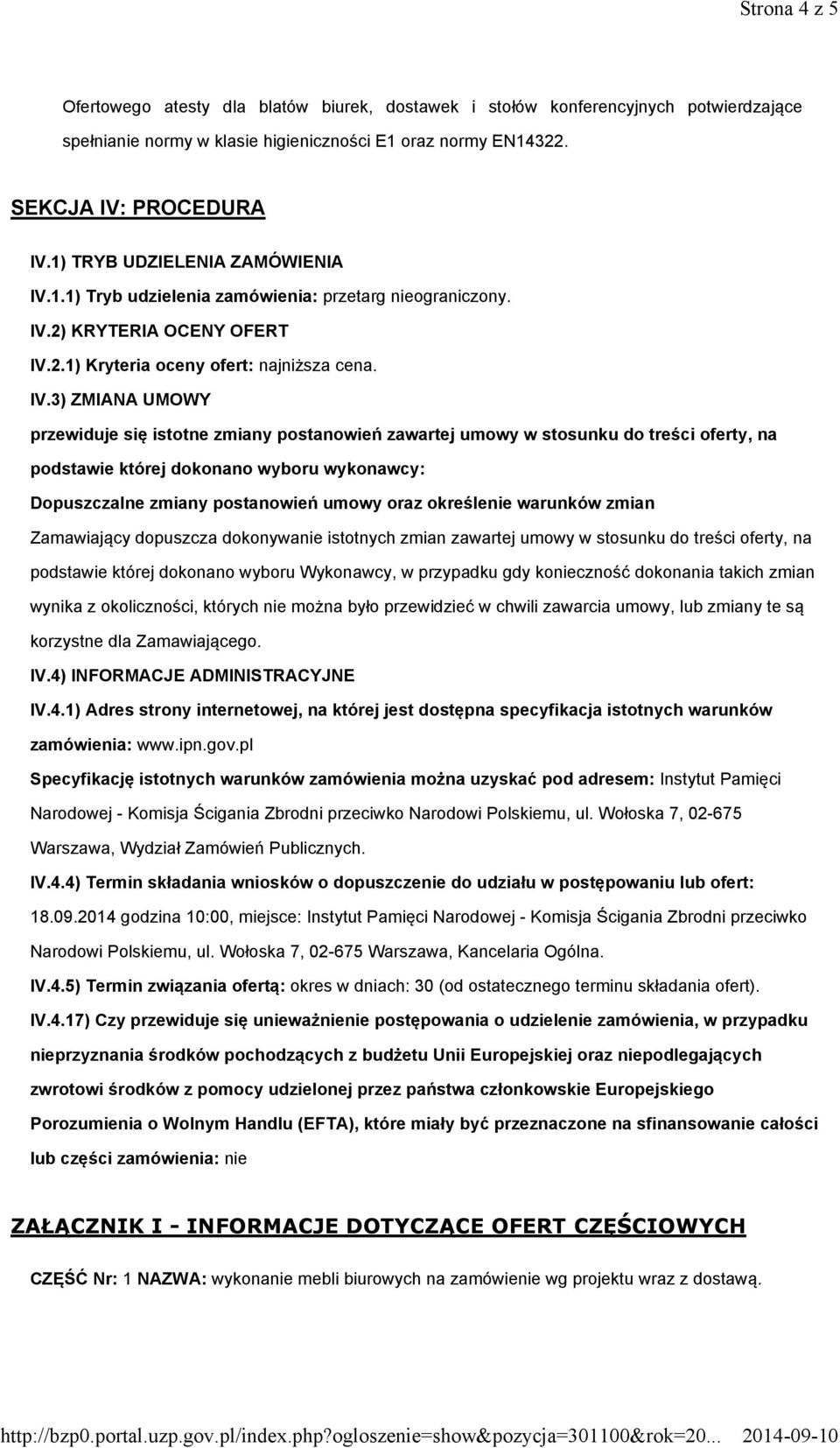 1.1) Tryb udzielenia zamówienia: przetarg nieograniczony. IV.