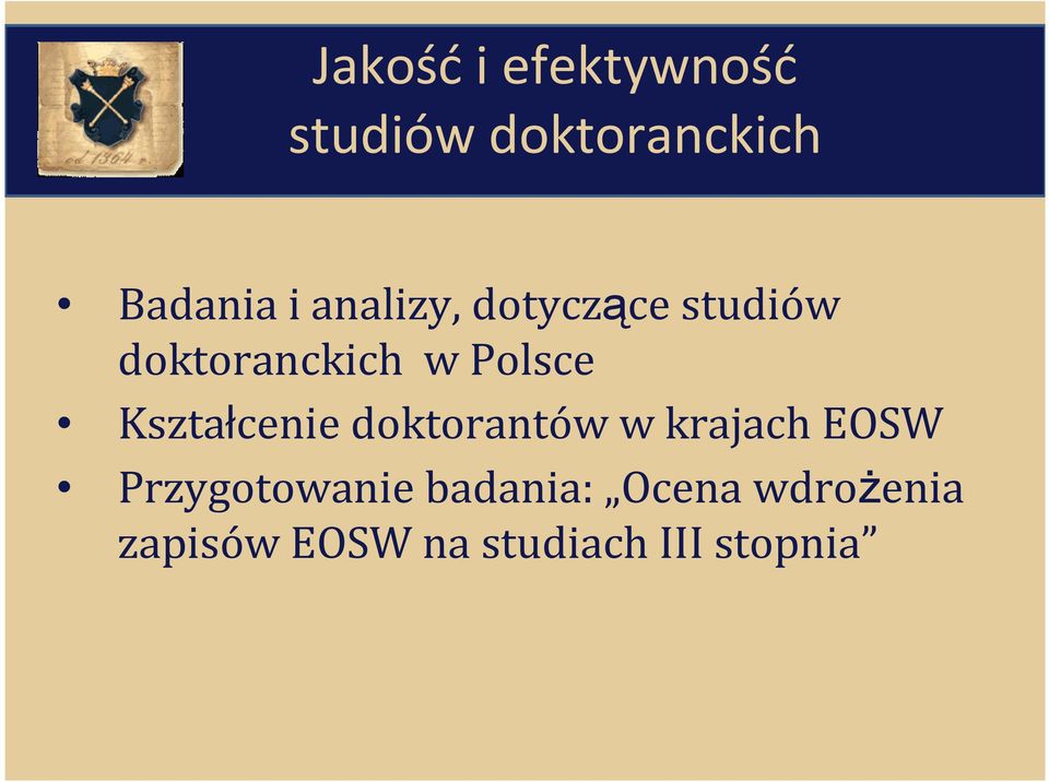 Kształcenie doktorantów w krajach EOSW Przygotowanie