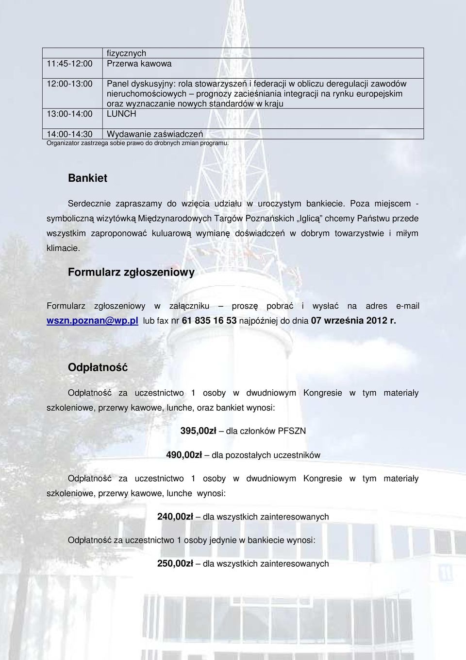 Bankiet Serdecznie zapraszamy do wzięcia udziału w uroczystym bankiecie.