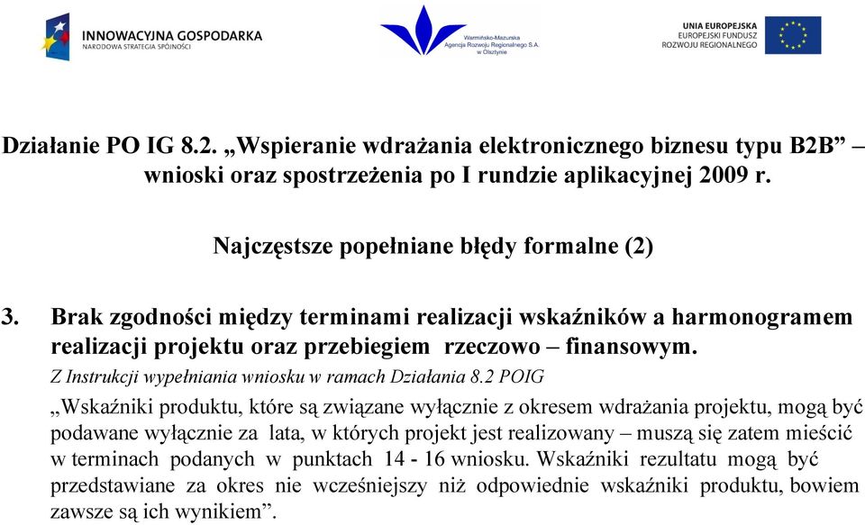 Z Instrukcji wypełniania wniosku w ramach Działania 8.