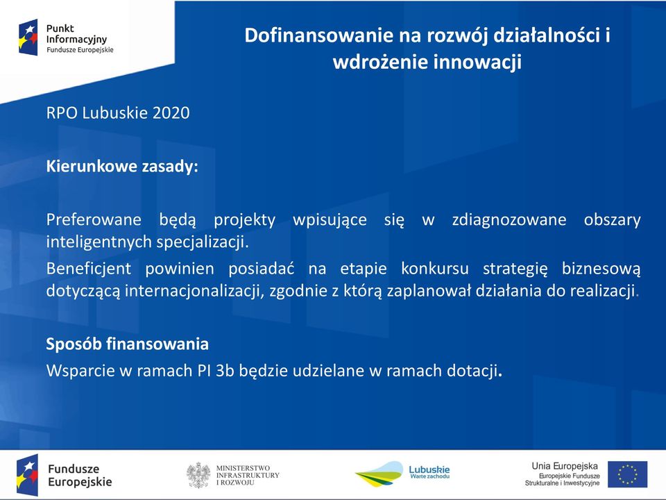 Beneficjent powinien posiadać na etapie konkursu strategię biznesową dotyczącą