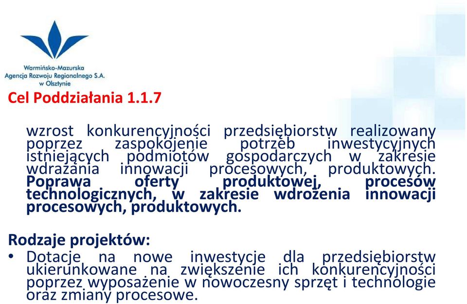 gospodarczych w zakresie wdrażania innowacji procesowych, produktowych.