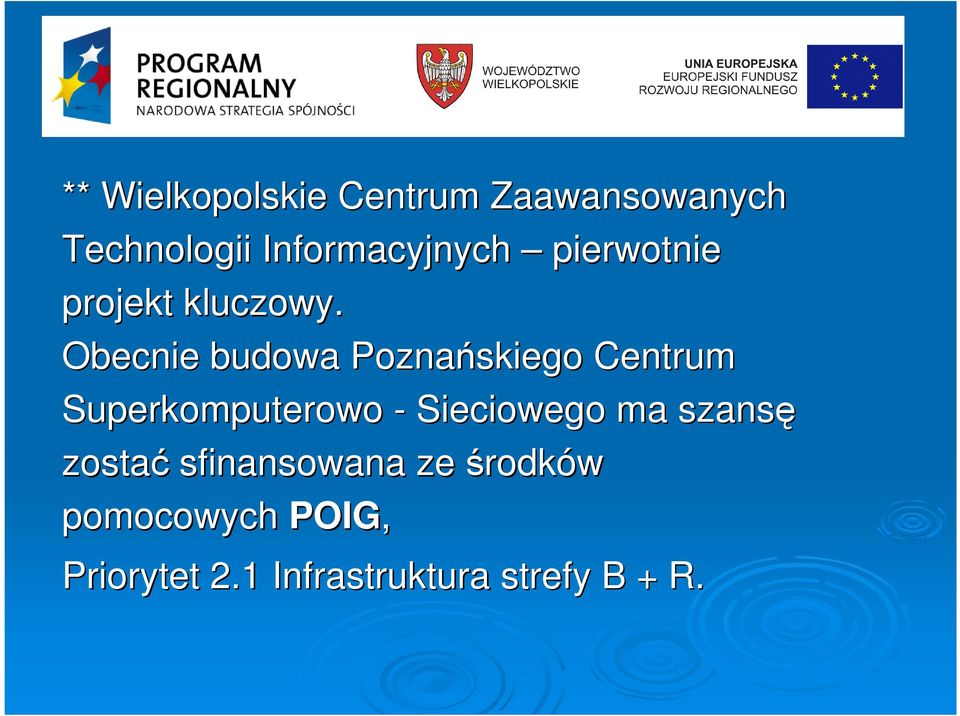 Obecnie budowa Poznańskiego Centrum Superkomputerowo - Sieciowego