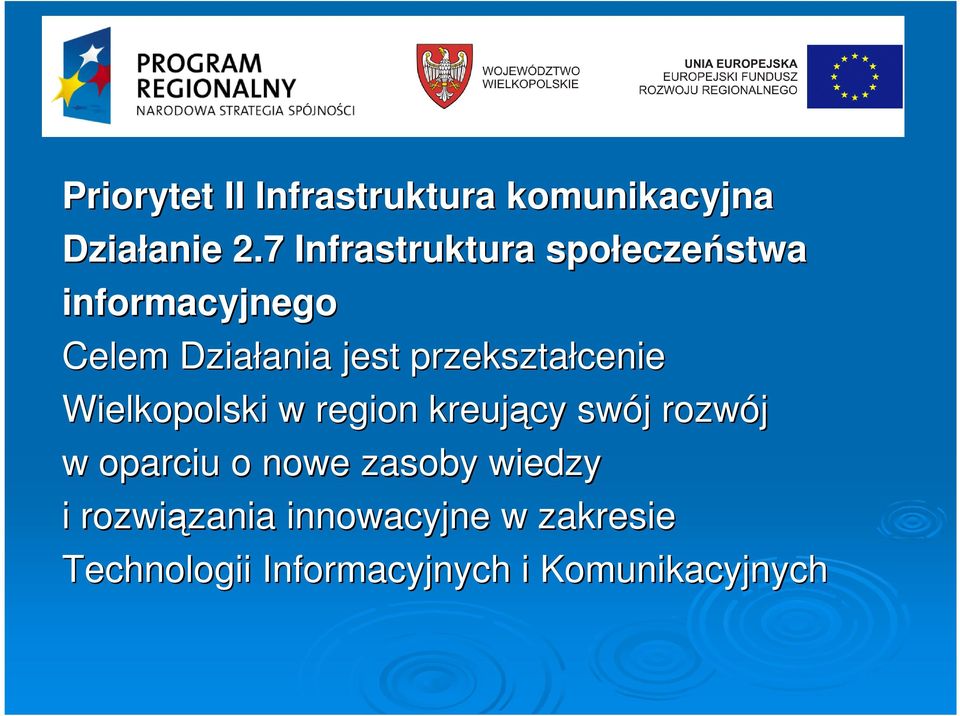 przekształcenie Wielkopolski w region kreujący swój j rozwój w oparciu o nowe