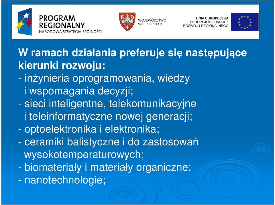 teleinformatyczne nowej generacji; - optoelektronika i elektronika; - ceramiki