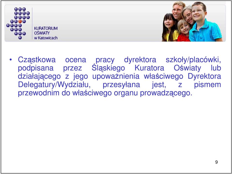 upowaŝnienia właściwego Dyrektora Delegatury/Wydziału,