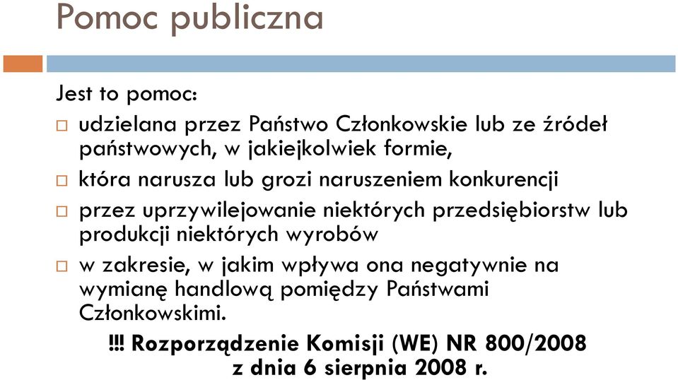 przedsiębiorstw lub produkcji niektórych wyrobów w zakresie, w jakim wpływa ona negatywnie na wymianę
