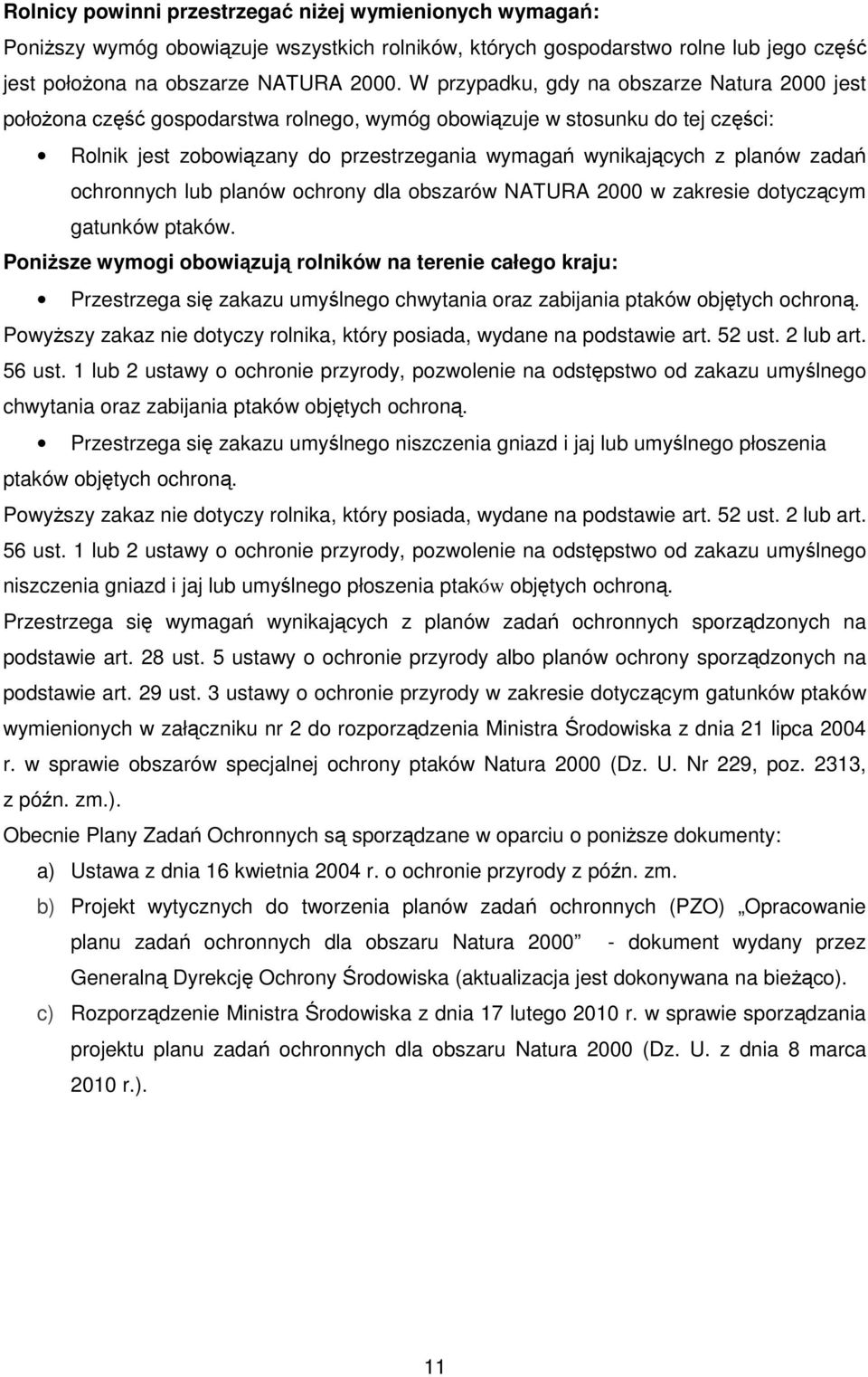 zadań ochronnych lub planów ochrony dla obszarów NATURA 2000 w zakresie dotyczącym gatunków ptaków.