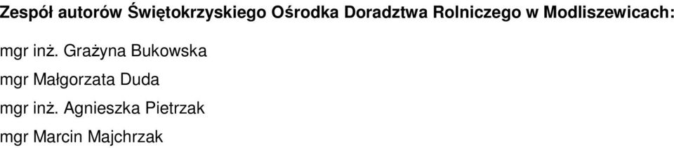 inż. Grażyna Bukowska mgr Małgorzata Duda