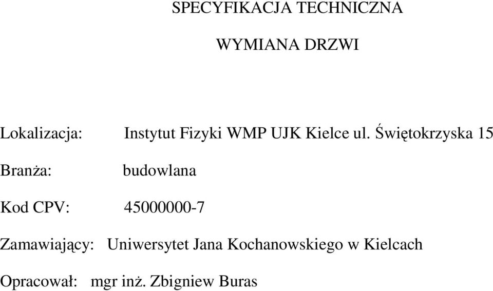 Świętokrzyska 15 Branża: budowlana Kod CPV: 45000000-7