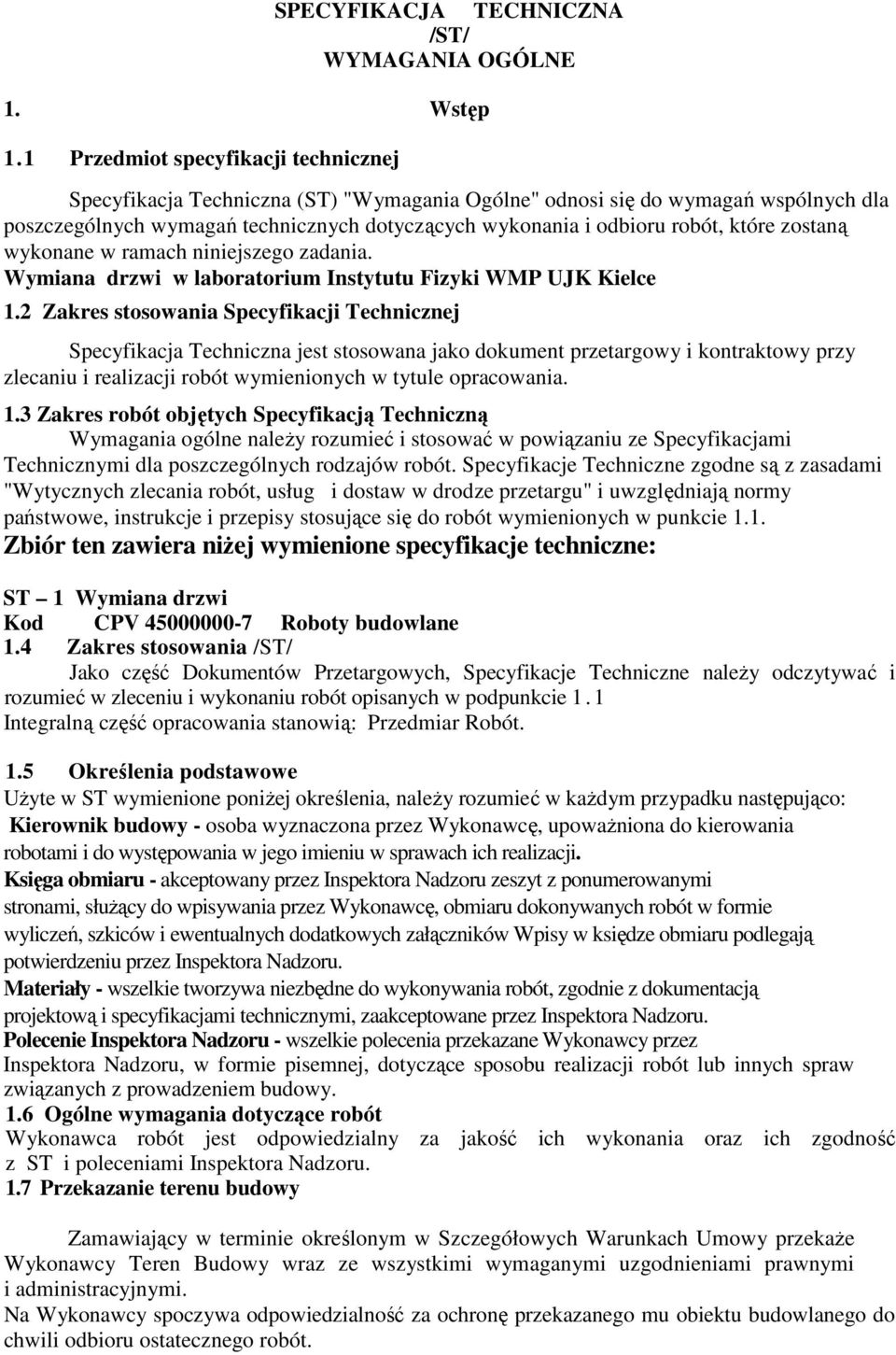 które zostaną wykonane w ramach niniejszego zadania. Wymiana drzwi w laboratorium Instytutu Fizyki WMP UJK Kielce 1.