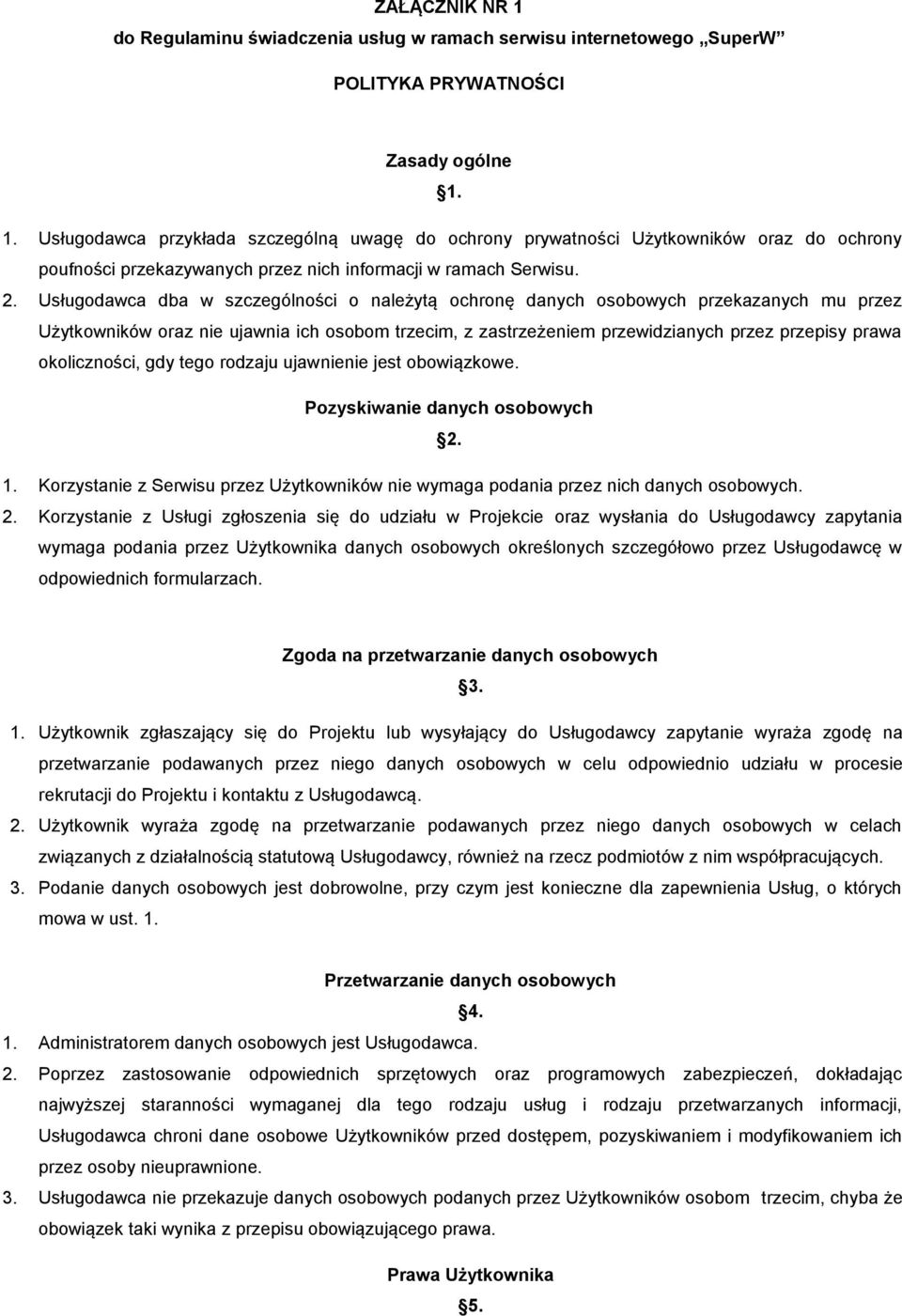 okoliczności, gdy tego rodzaju ujawnienie jest obowiązkowe. Pozyskiwanie danych osobowych 2.