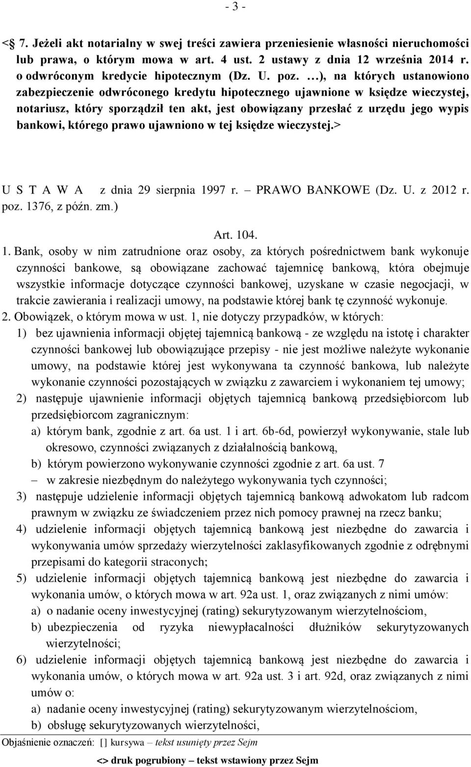 ), na których ustanowiono zabezpieczenie odwróconego kredytu hipotecznego ujawnione w księdze wieczystej, notariusz, który sporządził ten akt, jest obowiązany przesłać z urzędu jego wypis bankowi,