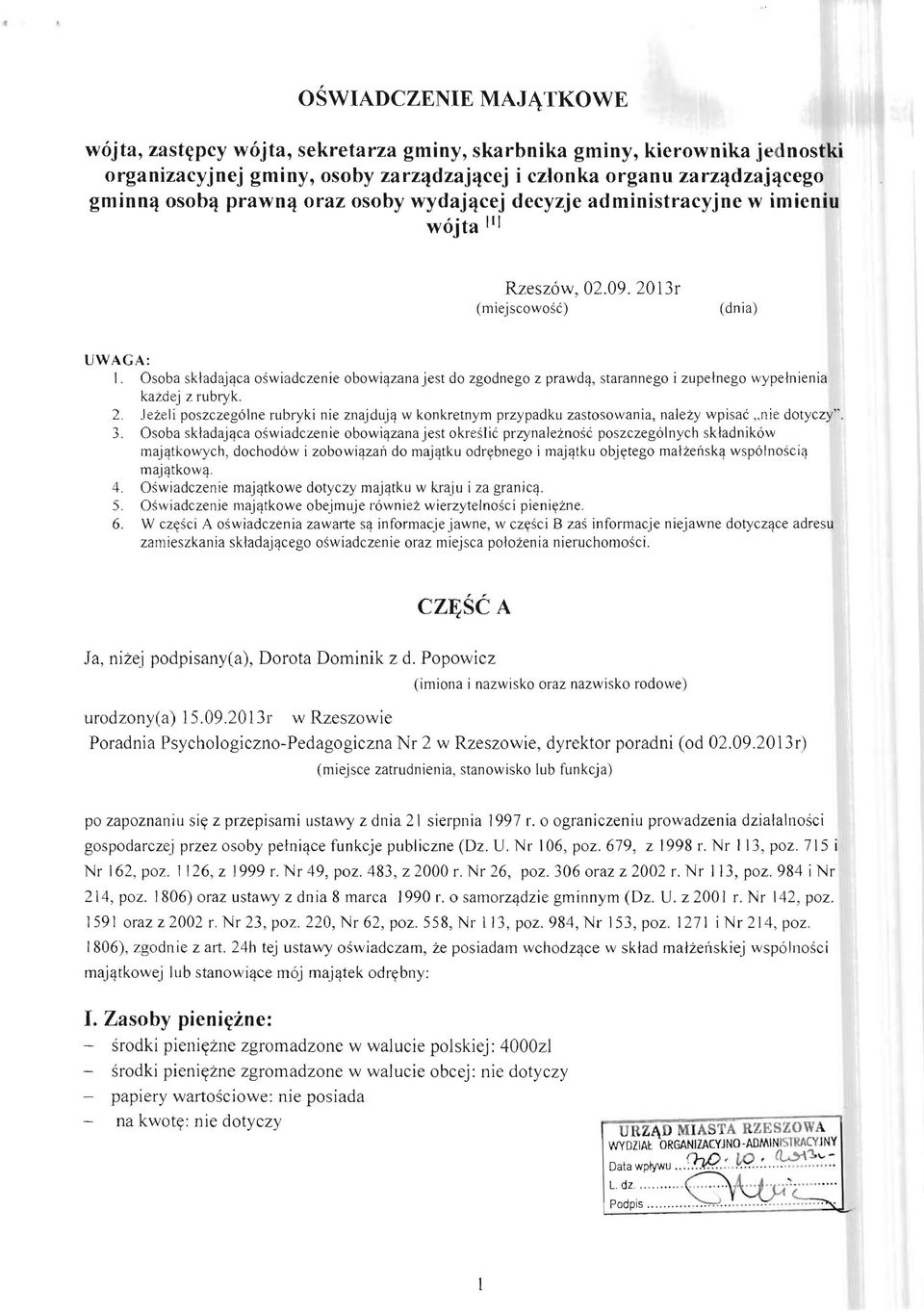 Osoba skladaj'lca oswiadczenie obowi'lzana jest do zgodnego z prawd'l, starannego i zupelnego wypetnienia kazdej z rubryk. 2.