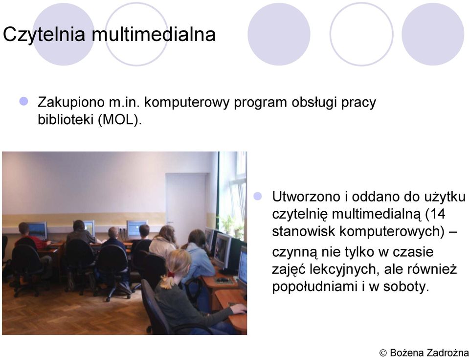 Utworzono i oddano do użytku czytelnię multimedialną (14