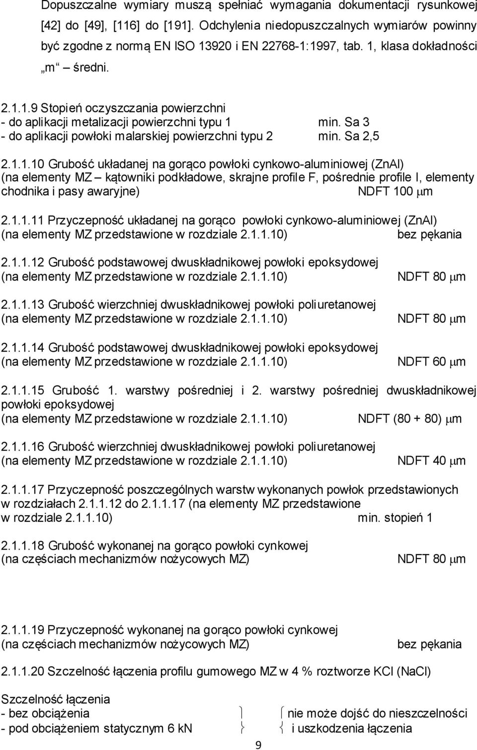 Sa 3 - do aplikacji powłoki malarskiej powierzchni typu 2 min. Sa 2,5 2.1.