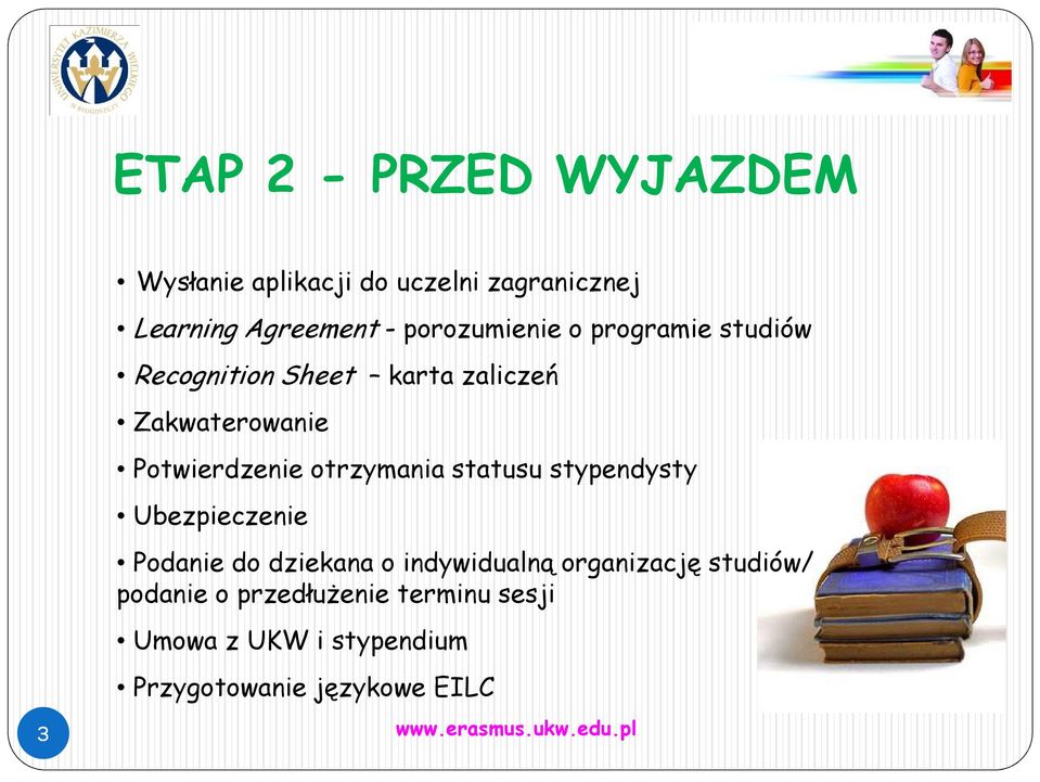 Potwierdzenie otrzymania statusu stypendysty Ubezpieczenie Podanie do dziekana o indywidualną