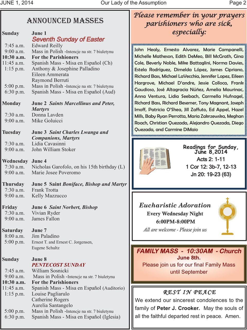m. Donna Lavden 9:00 a.m. Mike Goluicci Tuesday June 3 Saint Charles Lwanga and Companions, Martyrs 7:30 a.m. Lidia Cavasinni 9:00 a.m. John William Stoker Wednesday June 4 7:30 a.m. Nicholas Garofolo, on his 15th birthday (L) 9:00 a.