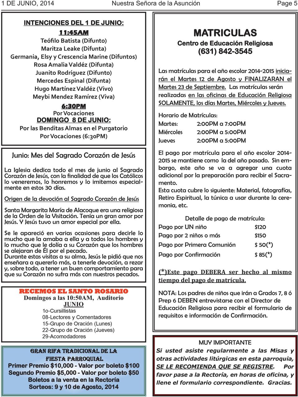 Purgatorio Por Vocaciones (6:30PM) Junio: Mes del Sagrado Corazón de Jesús La Iglesia dedica todo el mes de junio al Sagrado Corazón de Jesús, con la finalidad de que los Católicos lo veneremos, lo
