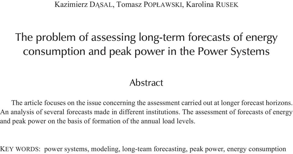 horizons. An analysis of several forecasts made in different institutions.
