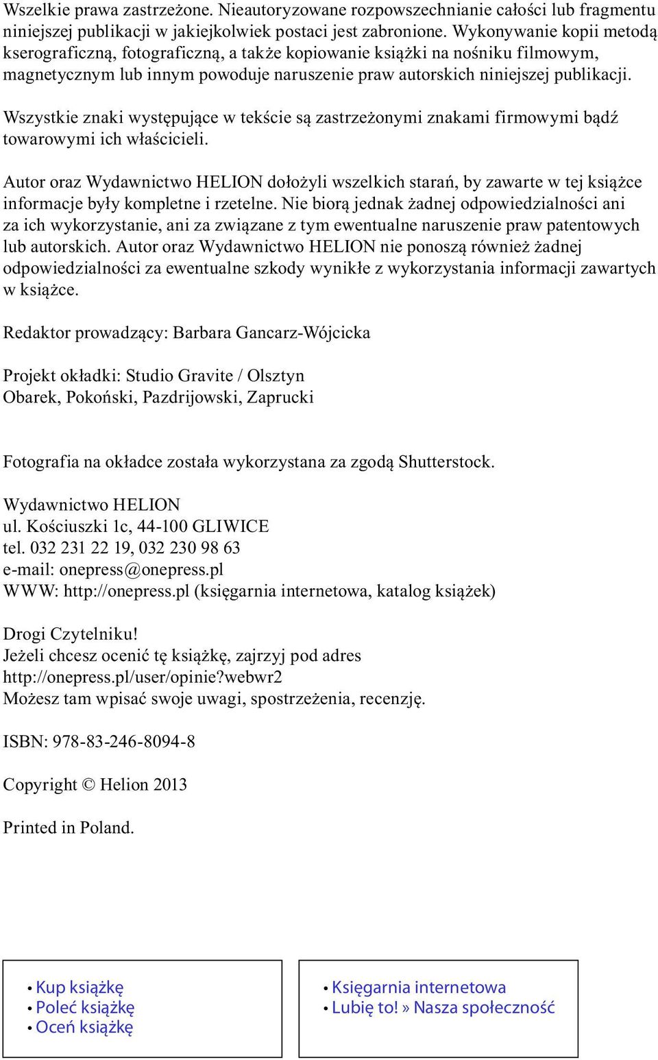 Wszystkie znaki występujące w tekście są zastrzeżonymi znakami firmowymi bądź towarowymi ich właścicieli.