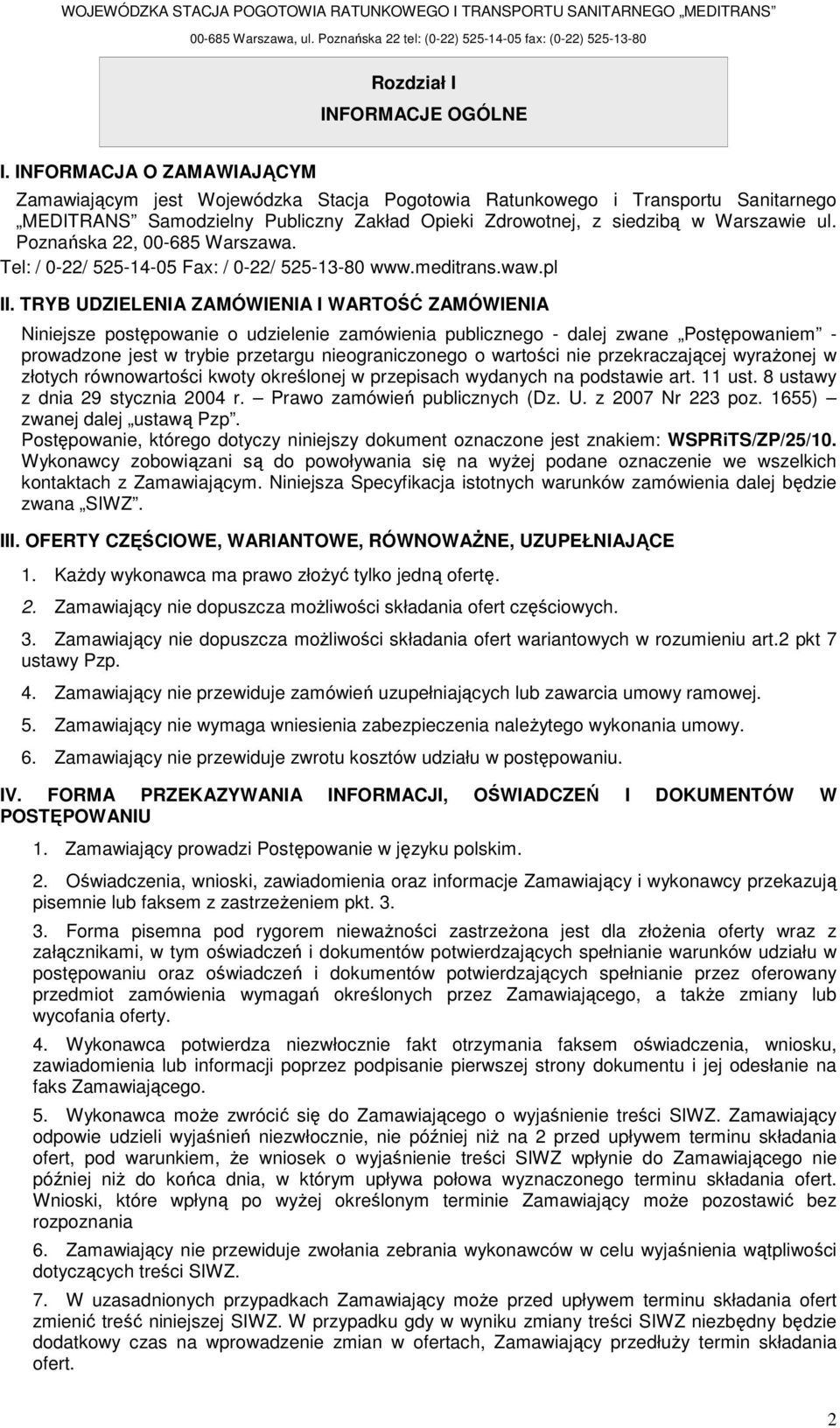 Pznańska 22, 00-685 Warszawa. Tel: / 0-22/ 525-14-05 Fax: / 0-22/ 525-13-80 www.meditrans.waw.pl II.