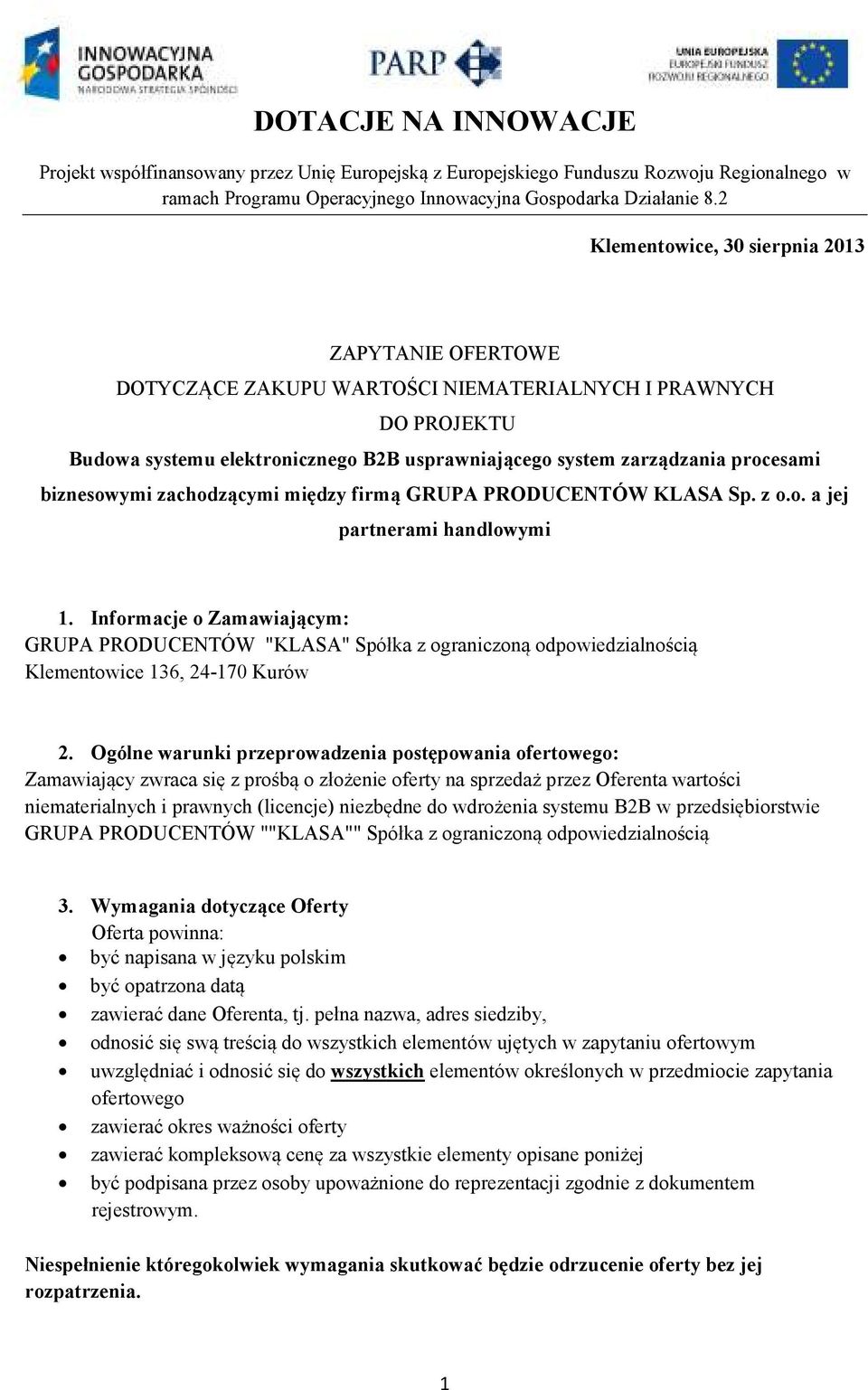 biznesowymi zachodzącymi między firmą GRUPA PRODUCENTÓW KLASA Sp. z o.o. a jej partnerami handlowymi 1.