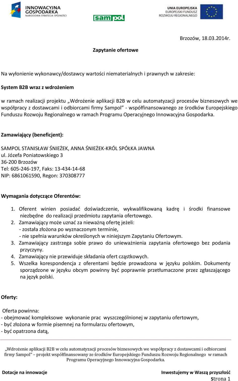 automatyzacji procesów biznesowych we współpracy z dostawcami i odbiorcami firmy Sampol - współfinansowanego ze środków Europejskiego Funduszu Rozwoju Regionalnego w ramach Zamawiający (beneficjent):