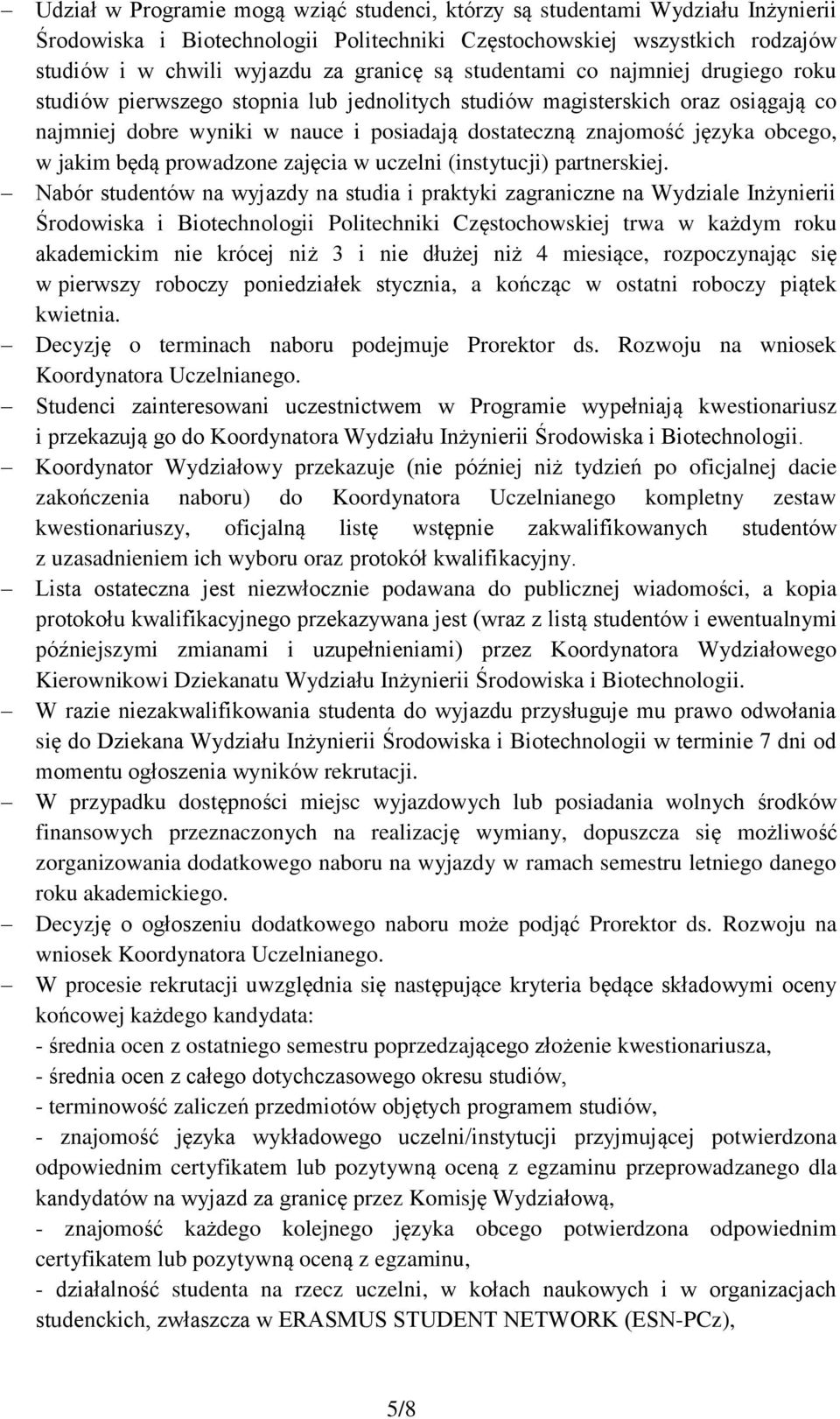 jakim będą prowadzone zajęcia w uczelni (instytucji) partnerskiej.