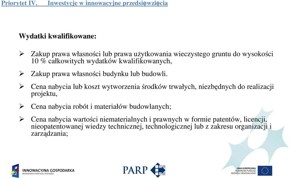 Cena nabycia lub koszt wytworzenia środków trwałych, niezbędnych do realizacji projektu, Cena nabycia robót i materiałów