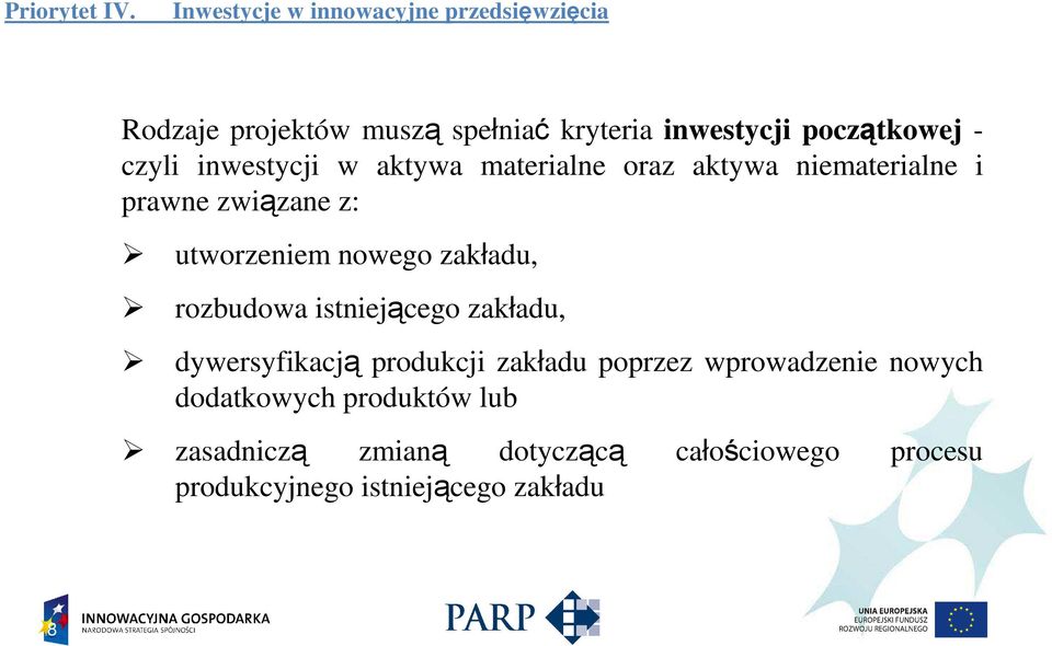 istniejącego zakładu, dywersyfikacją produkcji zakładu poprzez wprowadzenie nowych dodatkowych