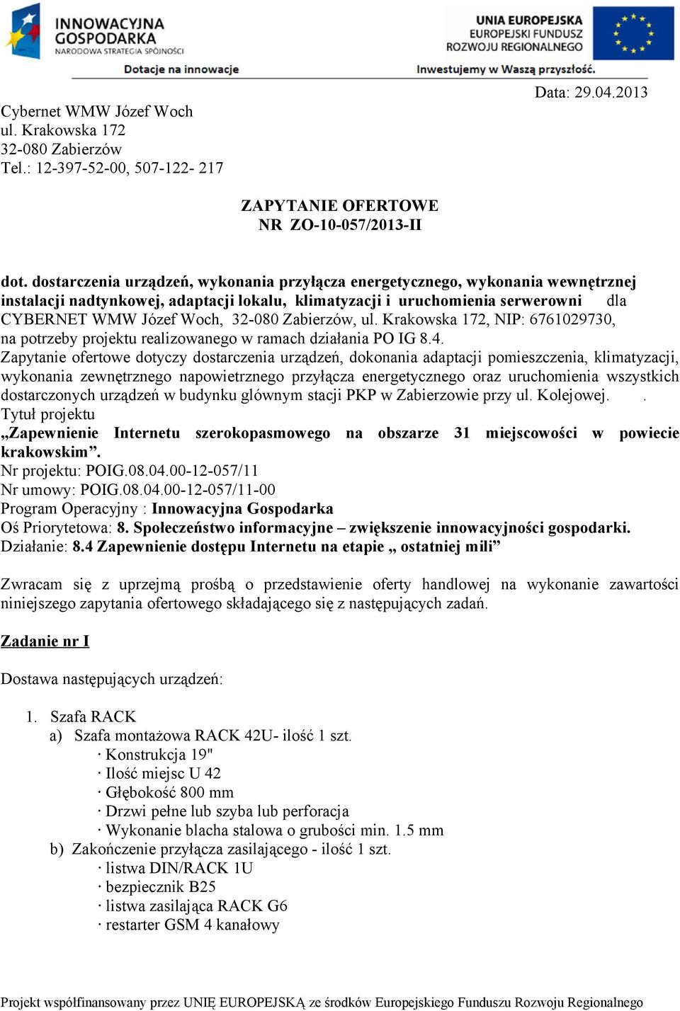 Zabierzów, ul. Krakowska 172, NIP: 6761029730, na potrzeby projektu realizowanego w ramach działania PO IG 8.4.