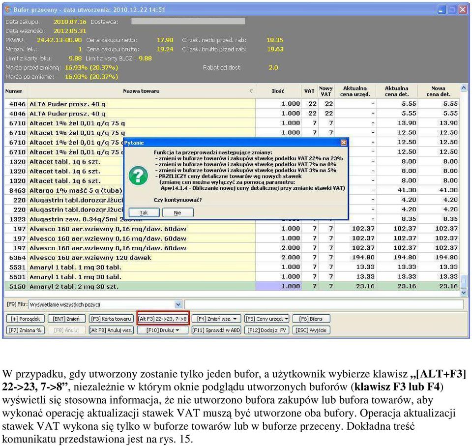 zakupów lub bufora towarów, aby wykonać operację aktualizacji stawek VAT muszą być utworzone oba bufory.