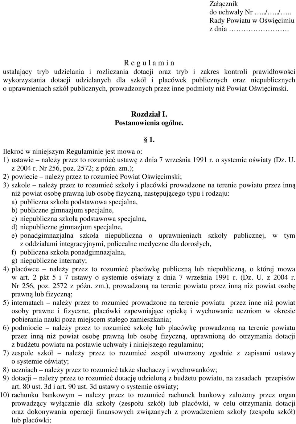 uprawnieniach szkół publicznych, prowadzonych przez inne podmioty niż Powiat Oświęcimski. Rozdział I. Postanowienia ogólne. 1.