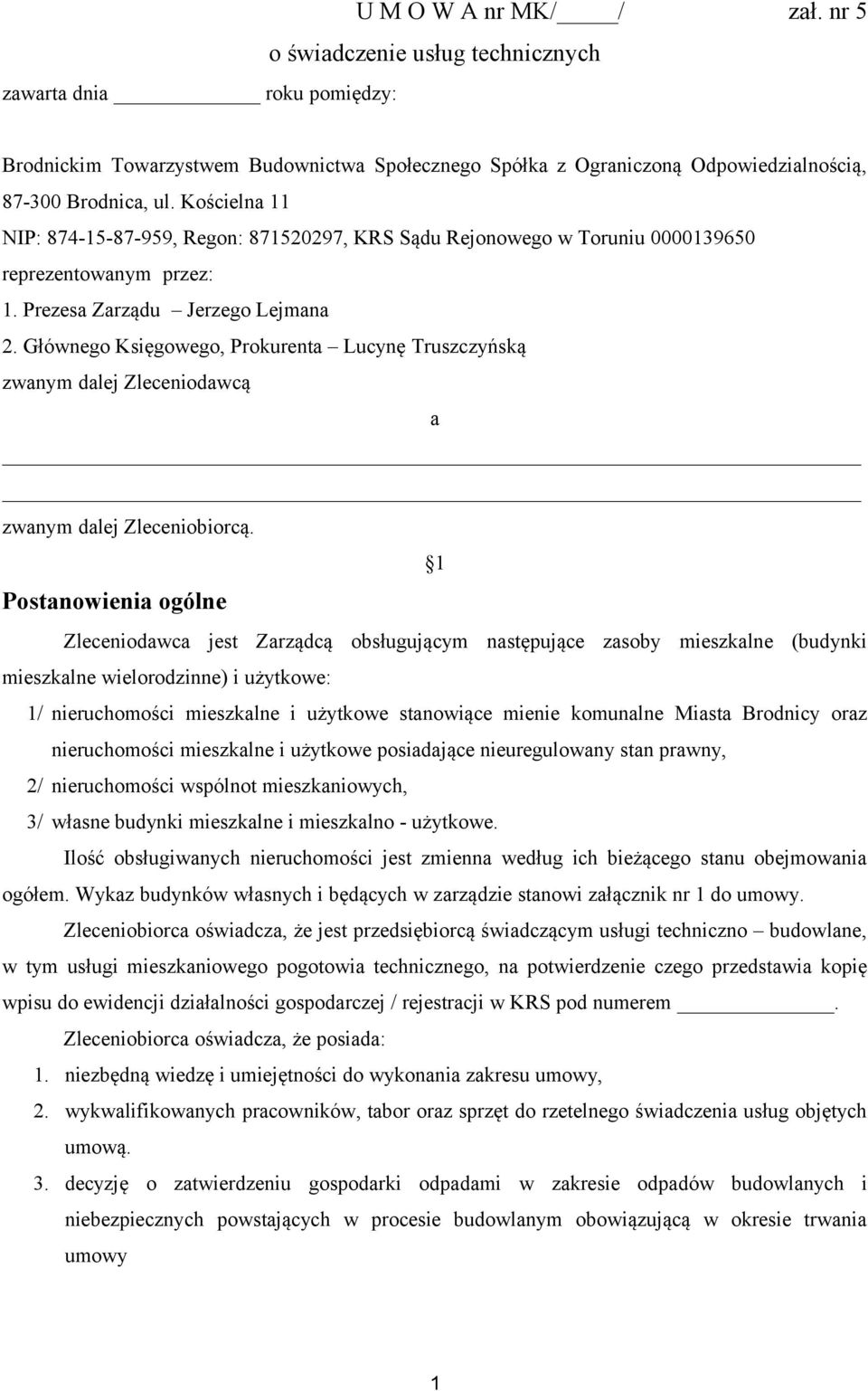 Głównego Księgowego, Prokurenta Lucynę Truszczyńską zwanym dalej Zleceniodawcą a zwanym dalej Zleceniobiorcą.