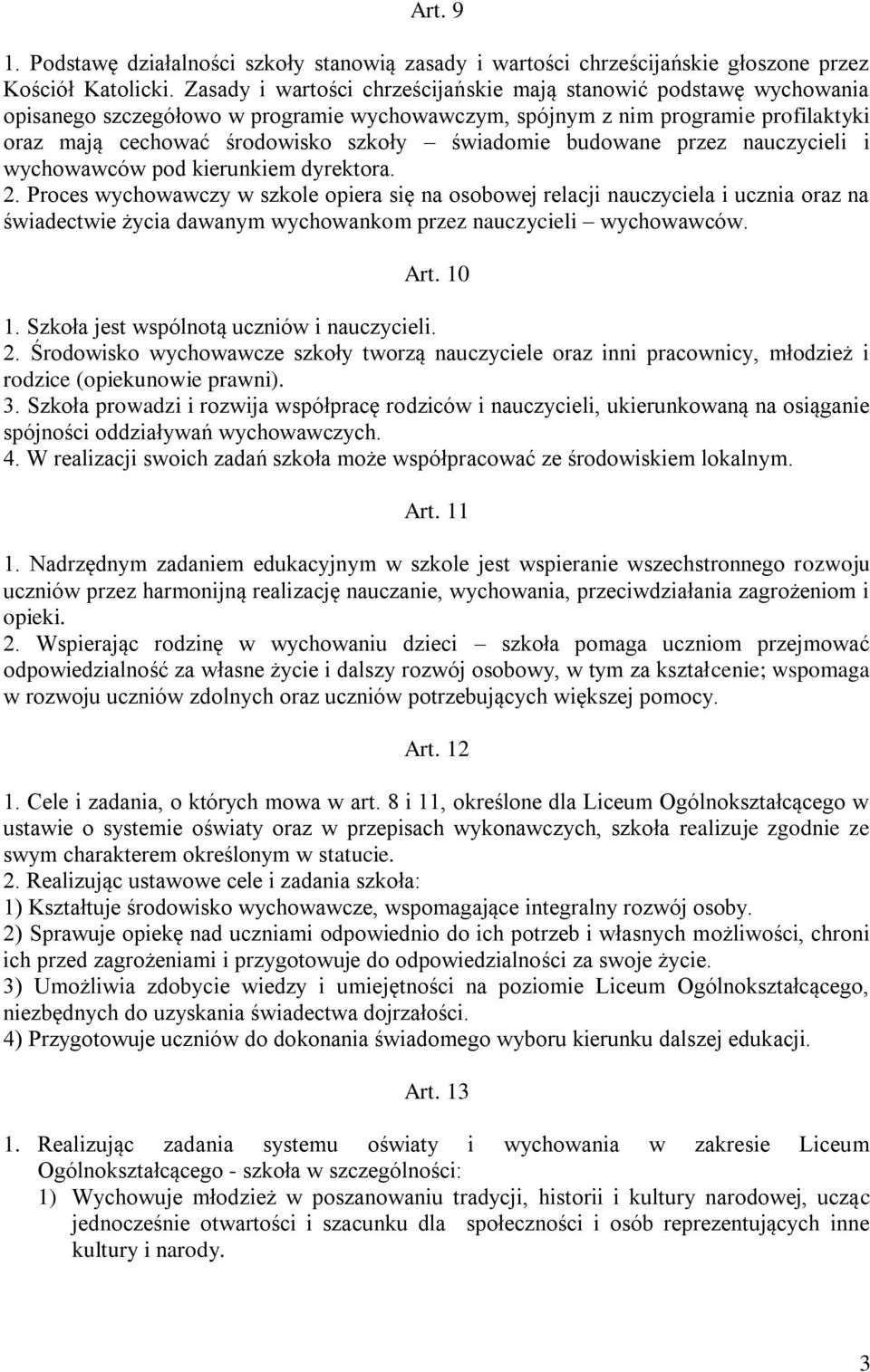 budowane przez nauczycieli i wychowawców pod kierunkiem dyrektora. 2.