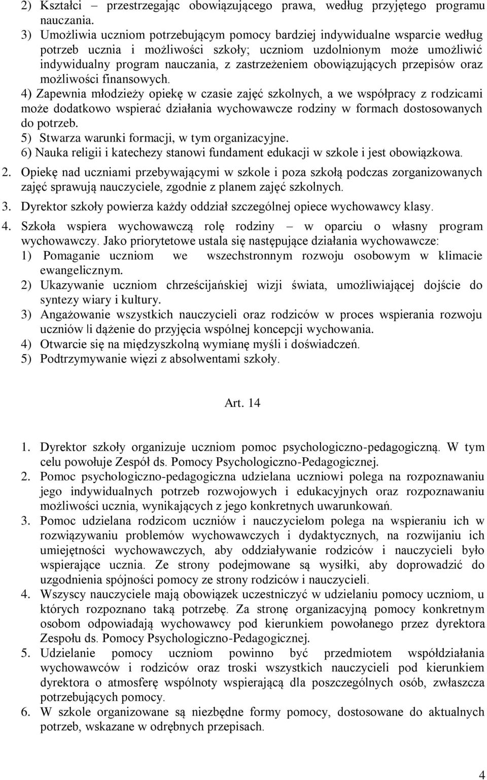obowiązujących przepisów oraz możliwości finansowych.