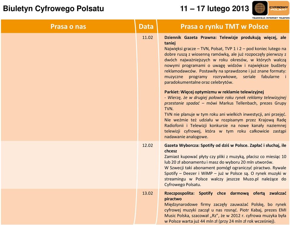 najważniejszych w roku okresów, w których walczą nowymi programami o uwagę widzów i największe budżety reklamodawców.