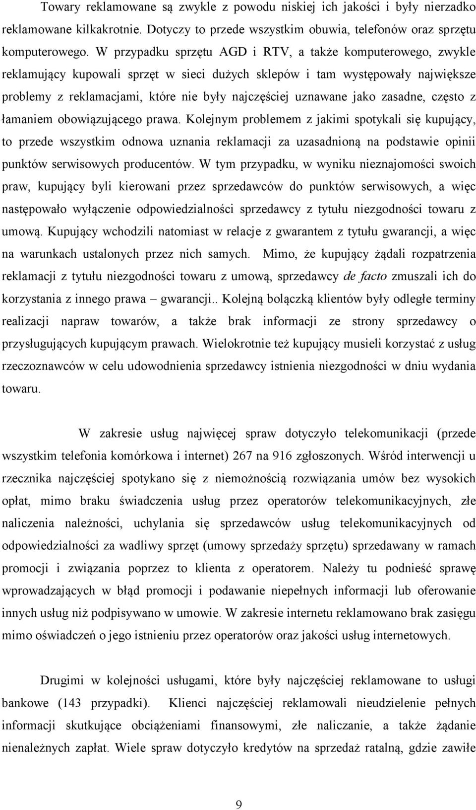 uznawane jako zasadne, często z łamaniem obowiązującego prawa.