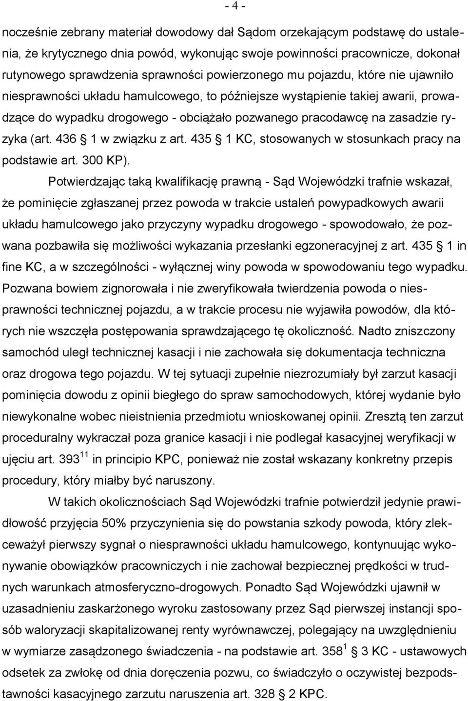ryzyka (art. 436 1 w związku z art. 435 1 KC, stosowanych w stosunkach pracy na podstawie art. 300 KP).