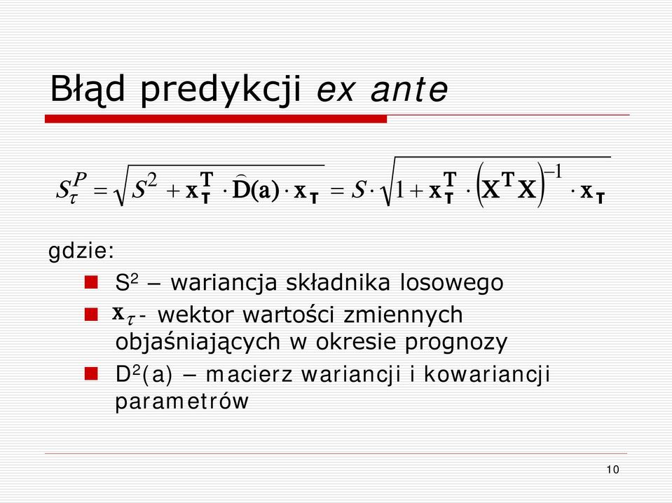 wektor wartości zmiennch objaśniającch w okresie