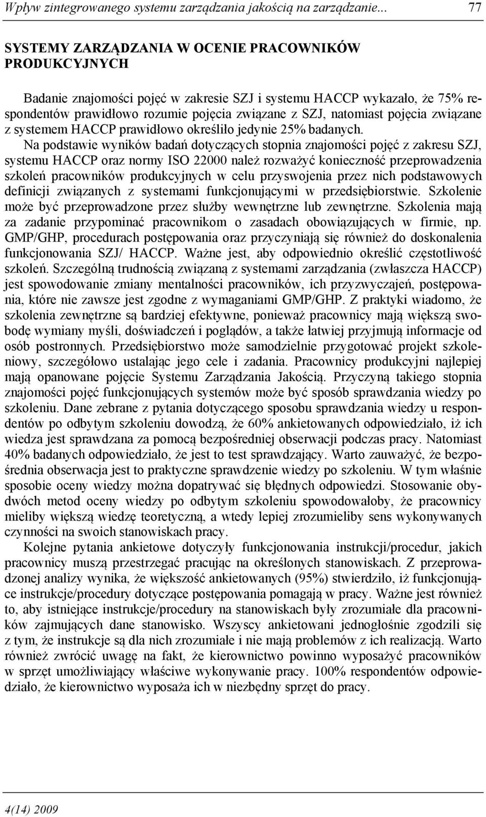 pojęcia związane z systemem HACCP prawidłowo określiło jedynie 25% badanych.